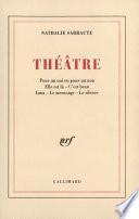 Théâtre (Pour un oui ou pour un non / Elle est là / C'est beau / Isma / Le Mensonge / Le Silence)