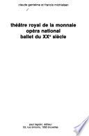 Théâtre royal de la Monnaie, Opéra national, Ballet du XXe siècle