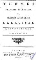 Thèmes François & Anglois. Or, French and English Exercises. By Lewis Chambaud. A New Edition