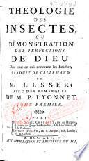 Théologie des Insectes, ou Démonstration des perfections de Dieu dans les Insectes Traduit et annoté par P. Lyonnet