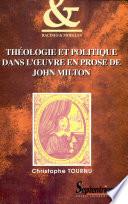 Théologie et politique dans l'oeuvre en prose de John Milton