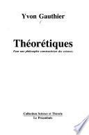 Théorétiques, pour une philosophie constructiviste des sciences