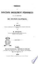 Théorie des fonctions doublement périodiques et, en particulier, des fonctions elliptiques par Briot et Bouquet