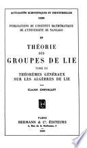 Théorie des groupes de Lie: Théorèmes généraux sur les algèbres de Lie
