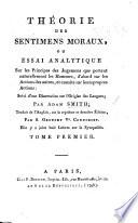 Théorie des sentimens moraux, ou essai analytique ... suivi d'une dissertation sur l'origine des langues ... traduit de l'anglais, sur la septième ... édition, par S. Grouchy Ve Condorcet. Elle y a joint huit lettres sur la sympathie