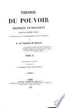 Théorie du pouvoir politique et religieux dans la société civile, démontrée par le raisonnement et par l'histoire
