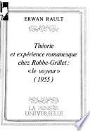 Théorie et expérience romanesque chez Robbe-Grillet