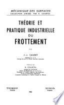 Théorie et pratique industrielle du frottement