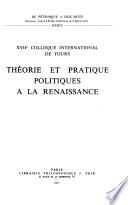 Théorie et pratique politiques à la Renaissance
