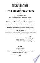 Theorie-pratique sur l'administration et la compatibilit B e des corps de troupe de toutes armes [...]