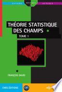 Théorie statistique des champs