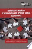 Théories et modèles d'intervention en service social des groupes