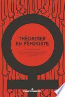 Théoriser en féministe