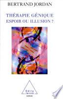 Thérapie génique: espoir ou illusion ?