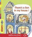 There's a lion in my house!