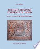 Thermes romains d’Afrique du Nord et leur contexte méditerranéen