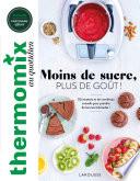 Thermomix : Moins de sucre, plus de goût !