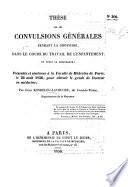 Thèse sur les convulsions générales pendant la grossesse, dans le cours du travail ... et après la délivrance, etc