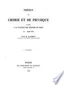Thèses de chimie et de physique présentées à la Faculté des sciences de Paris ... mars 1852 ...