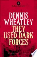 They Used Dark Forces