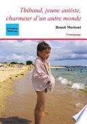Thibaud, jeune autiste, charmeur d'un autre monde