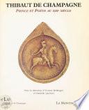 Thibaut de Champagne : Prince et poète au XIIIe siècle