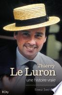 Thierry Le Luron, une histoire vraie