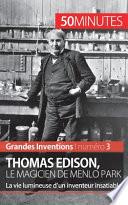 Thomas Edison, le magicien de Menlo Park