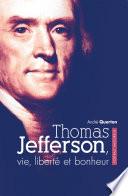 Thomas Jefferson, vie, liberté et bonheur
