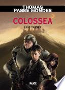 Thomas Passe-Mondes : Colossea