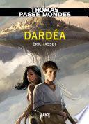 Thomas Passe-Mondes : Dardéa