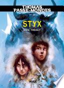 Thomas Passe-Mondes : Styx