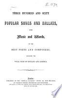 Three Hundred and Sixty Popular Songs and Ballads,
