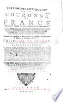 Thresor des antiquitez de la couronne de France représentées en figures d'après leurs originaux,...collection très importante de plus de trois cent (sic) planches