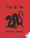 Tian Zi GE - Écriture Chinoise
