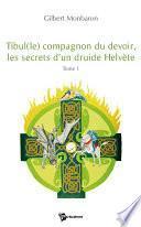 Tibule(le) compagnon du devoir, les secrets d'un druide Helvète