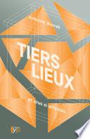 Tiers-lieux... et plus si affinités