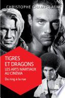 Tigres et dragons, les arts martiaux au cinéma 2