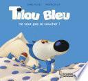 Tilou Bleu ne veut pas se coucher