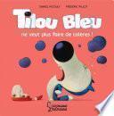 Tilou bleu ne veut plus faire de colères