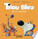 Tilou bleu part en vacances