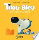 Tilou Bleu veut un pot à roulettes