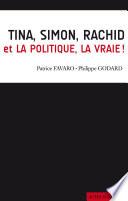 Tina, Simon, Rachid et la politique, la vraie