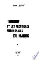 Tindouf et les frontières méridionales du Maroc