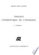 Tinguely, l'énergétique de l'insolence: Œuvres