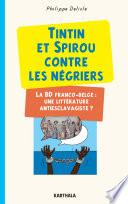 Tintin et Spirou contre les négriers. La BD Franco-Belge : une littérature antiesclavagiste ?