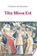 Tita Missa Est