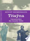 Titaÿna. L’aventurière des Années folles