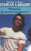 Titouan Lamazou : Demain, je serai tous morts