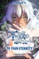 To Your Eternity Chapitre 11